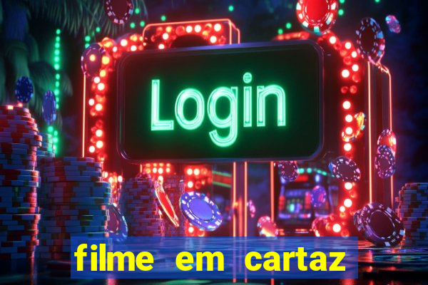 filme em cartaz cine araujo